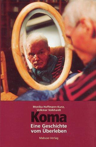 Koma. Eine Geschichte vom Überleben