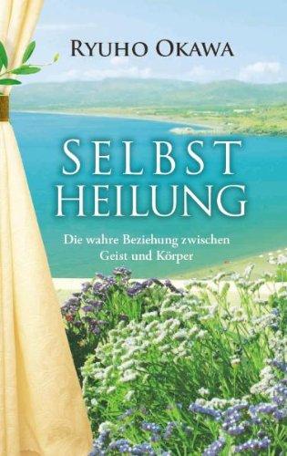 Selbstheilung: Die wahre Beziehung zwischen Geist und Körper