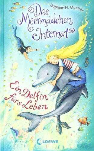 Das Meermädchen-Internat 3: Ein Delfin fürs Leben