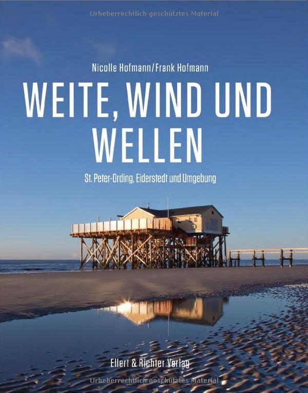 Weite, Wind und Wellen: St. Peter Ording, Eiderstedt und Umgebung