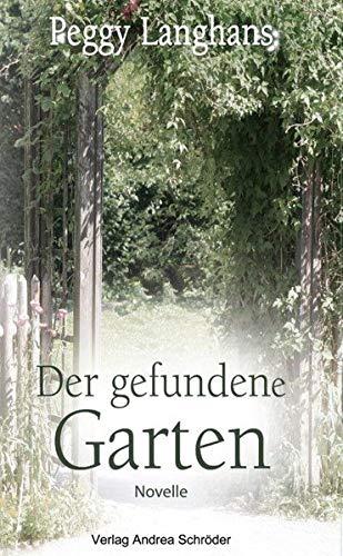 Der gefundene Garten: Novelle