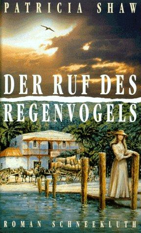 Der Ruf des Regenvogels