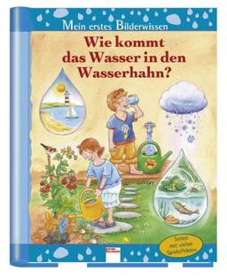 Mein erstes Bilderwissen: Wie kommt das Wasser in den Wasserhahn? Seiten mit vielen Spieleffekten