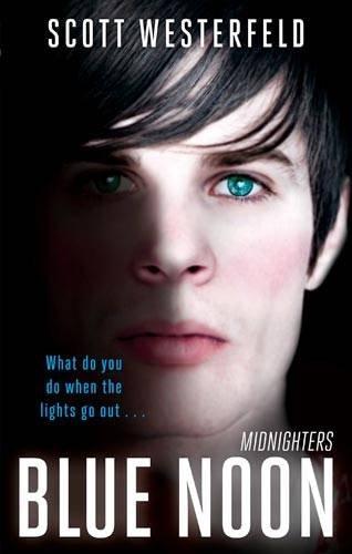 Blue Noon: Number 3 in series (Midnighters, Band 3)