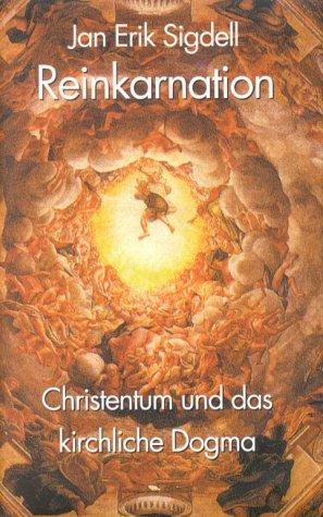 Reinkarnation. Christentum und kirchliches Dogma.