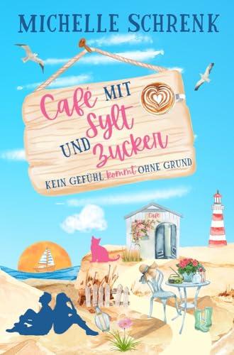 Cafe mit Sylt und Zucker: Kein Gefühl kommt ohne Grund