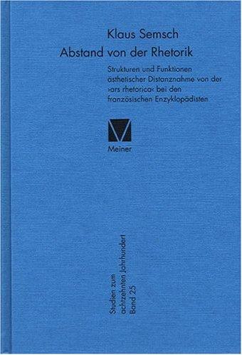 Abstand von der Rhetorik: Strukturen und Funktionen ästhetischer Distanznahme von der ars rhetorica bei den französischen Enzyklopädisten