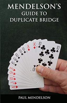 Mendelson's Guide to Duplicate Bridge