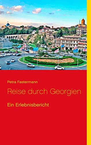 Reise durch Georgien: Ein Erlebnisbericht