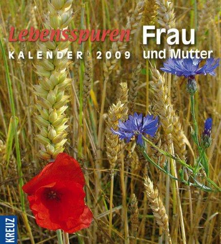 Lebensspuren: Frau und Mutter Kalender 2009