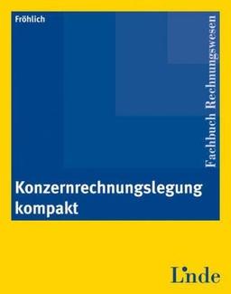 Konzernrechnungslegung kompakt