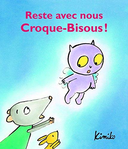 Reste avec nous Croque-Bisous !