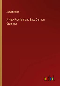 A New Practical and Easy German Grammar