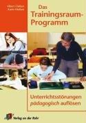 Das Trainingsraum-Programm: Unterrichtsstörungen pädagogisch auflösen. Klasse 5-10