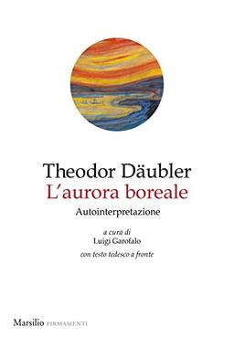 L'aurora boreale. Autointepretazione. Testo tedesco a fronte (Firmamenti)