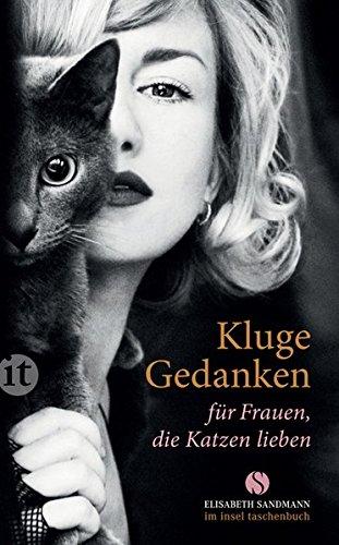 Kluge Gedanken für Frauen, die Katzen lieben (insel taschenbuch)