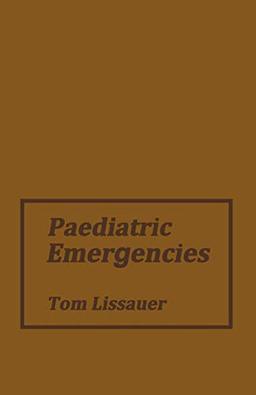 Paediatric Emergencies: A Practical Guide to Acute Paediatrics