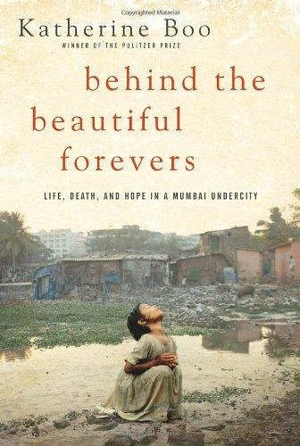 Behind the Beautiful Forevers: Life, death, and hope in a Mumbai undercity