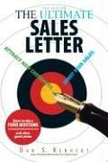 The Ultimate Sales Letter: Attract New Customers. Boost Your Sales: Attract New Customers, Get Face Time, Boost Your Sales