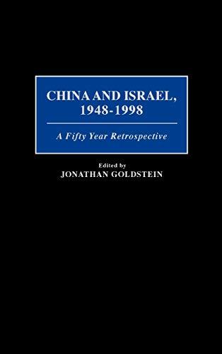 China and Israel, 1948-1998: A Fifty Year Retrospective