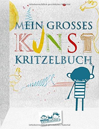 Mein großes Kunstkritzelbuch: ab 6 Jahren