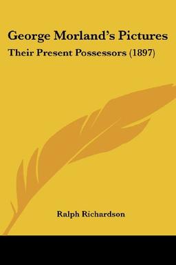 George Morland's Pictures: Their Present Possessors (1897)