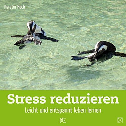 Stress reduzieren: Leicht und entspannt leben lernen (Quadro)