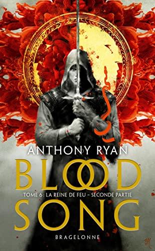 Blood song. Vol. 6. La reine de feu : seconde partie