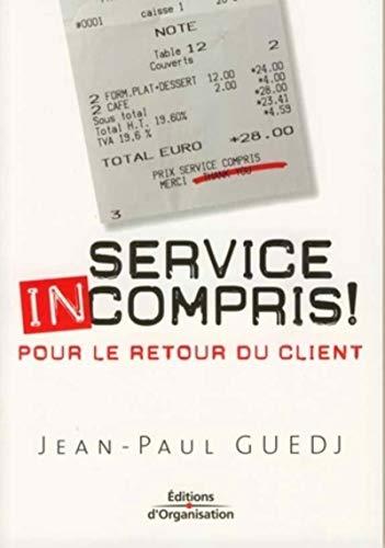 Service incompris ! : pour le retour du client