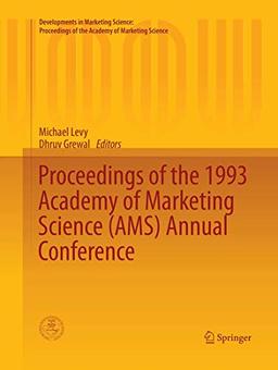 Proceedings of the 1993 Academy of Marketing Science (AMS) Annual Conference (Developments in Marketing Science: Proceedings of the Academy of Marketing Science, Band 16)