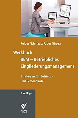 Werbuch BEM - Betriebliches Eingliederungsmanagement: Strategien für Betriebs- und Personalräte