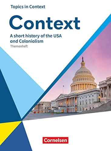 Context - Allgemeine Ausgabe 2022 - Oberstufe: More on the USA – Formation, Values, International Relations - Topics in Context - Themenheft