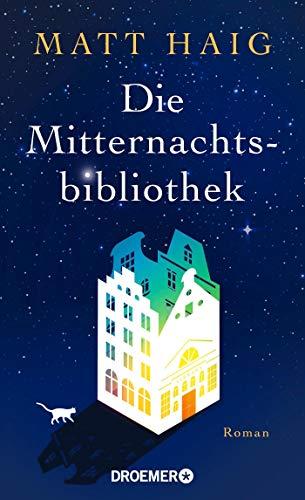 Die Mitternachtsbibliothek: Roman