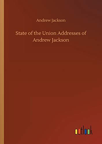 State of the Union Addresses of Andrew Jackson