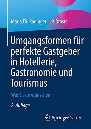 Umgangsformen für perfekte Gastgeber in Hotellerie, Gastronomie und Tourismus: Was Gäste wünschen