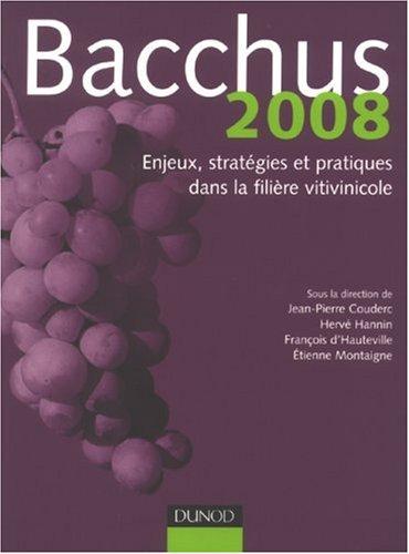 Bacchus 2008 : enjeux, stratégies et pratiques dans la filière vitivinicole