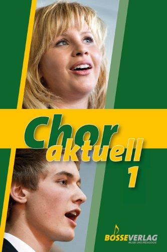 Chor aktuell. Ein Chorbuch für Gymnasien: Chor aktuell: Ein Chorbuch für den Musikunterricht an Gymnasien