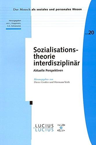 Sozialisationstheorie interdisziplinär: Aktuelle Perspektiven (Der Mensch als soziales und personales Wesen)