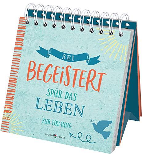 Sei begeistert - Spür das Leben: Zur Firmung