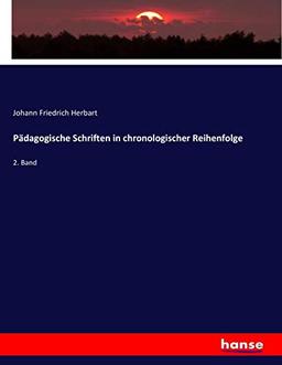 Pädagogische Schriften in chronologischer Reihenfolge: 2. Band