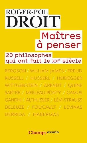 Maîtres à penser : 20 philosophes qui ont fait le XXe siècle