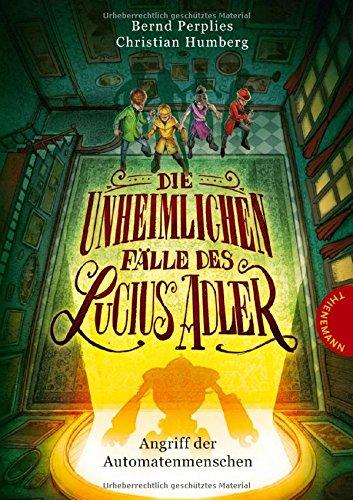 Die unheimlichen Fälle des Lucius Adler 3: Angriff der Automatenmenschen