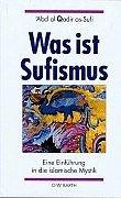 Was ist Sufismus. Eine Einführung in die islamische Mystik