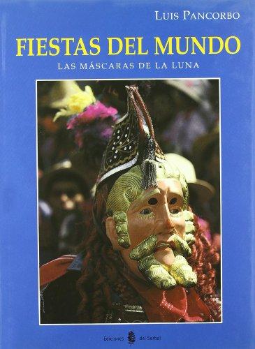 Fiestas del mundo : las máscaras de la luna (Otras obras- Libros del buen andar, Band 40)