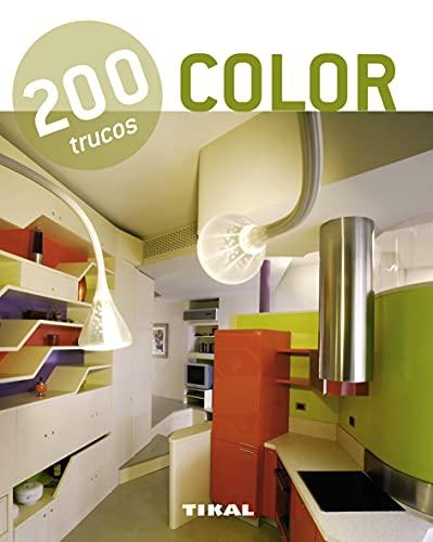 200 trucos : color: 200 trucos en decoración / 200 Tricks in Decoration