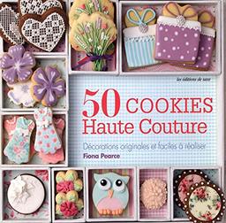 50 cookies haute couture : décorations originales et faciles à réaliser