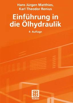 Einführung in die Ölhydraulik (Teubner Studienbücher Technik)