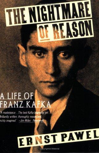 NIGHTMARE OF REASON: A Life of Franz Kafka