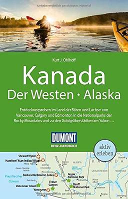 DuMont Reise-Handbuch Reiseführer Kanada, Der Westen, Alaska: mit Extra-Reisekarte