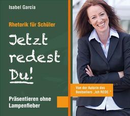 Jetzt redest Du! Rhetorik für Schüler: Präsentieren ohne Lampenfieber, 3 CDs